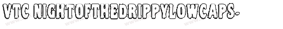 VTC NightOfTheDrippyLowCaps字体转换
